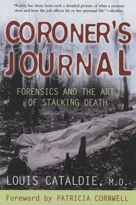 Coroner's Journal: Forensics and the Art of Stalking Death - Paperback - GOOD