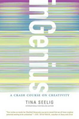 inGenius: A Crash Course on Creativity - Hardcover By Seelig, Tina - GOOD
