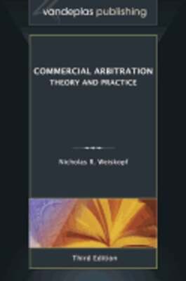 Commercial Arbitration: Theory and Practice, Third Edition by Weiskopf: New