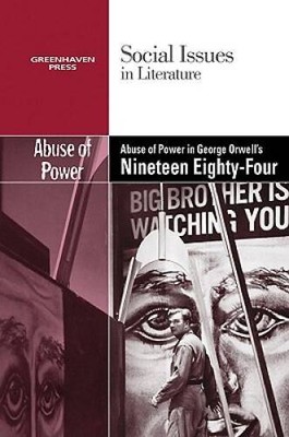 The Abuse of Power in George Orwell's Nineteen Eighty-Four (Social Issues - GOOD