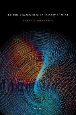Leibniz's Naturalized Philosophy of Mind [Hardback, 320 pages]