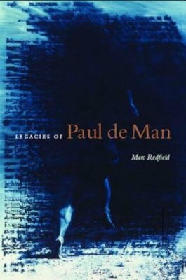 Legacies of Paul de Man by Marc Redfield: New