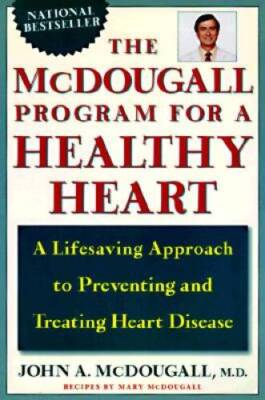 The McDougall Program for a Healthy Heart: A Life-Saving Approach to Prev - GOOD