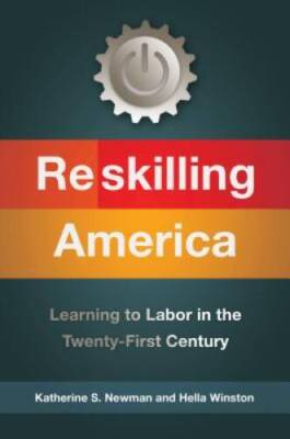 Reskilling America: Learning to Labor in the Twenty-First Century - GOOD