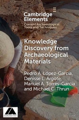 Knowledge Discovery from Archaeological Materials by Pedro A López García: New