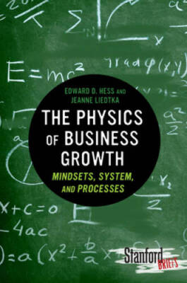 The Physics of Business Growth: Mindsets, System, and Processes (Stanford - GOOD