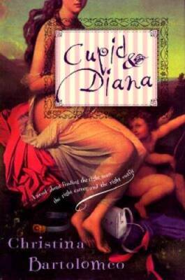 Cupid and Diana: A Novel About Finding the Right Man the Right Career and - GOOD