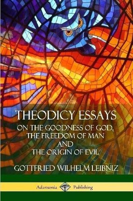 Gottfried Wilhelm Leibniz E M Huggard Theodicy Essays (Paperback) (UK IMPORT)