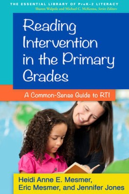 Reading Intervention in the Primary Grades: A Common-Sense Guide to RTI ( - GOOD
