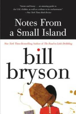 Notes from a Small Island - Paperback By Bryson, Bill - GOOD