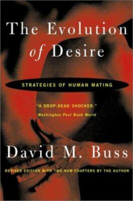 The Evolution Of Desire: Strategies of Human Mating