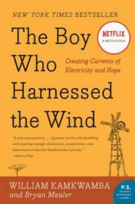 The Boy Who Harnessed the Wind: Creating Currents of Electricity and - VERY GOOD