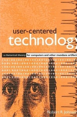 User-Centered Technology (Suny Series, Studies in Scientific  Tech - ACCEPTABLE