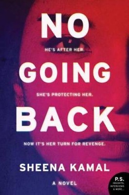 No Going Back: A Novel (Nora Watts) - Paperback By Kamal, Sheena - GOOD
