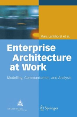 Enterprise Architecture at Work: Modelling, Communication and An