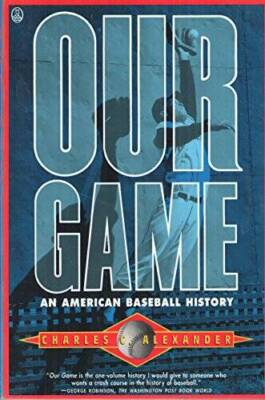 Our Game: An American Baseball History - Paperback - ACCEPTABLE