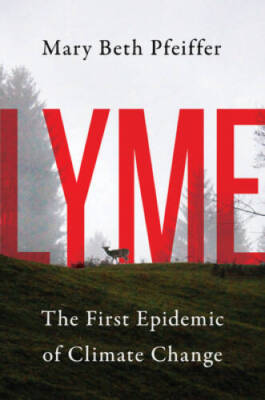 Lyme: The First Epidemic of Climate Change - Hardcover - GOOD