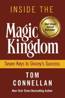 Inside the Magic Kingdom : Seven Keys to Disney's Success - Hardcover - GOOD
