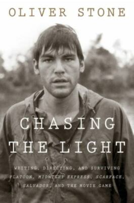 Chasing the Light: Writing, Directing, and Surviving Platoon, Midnight...