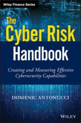 The Cyber Risk Handbook: Creating and Measuring Effective Cybersecur - VERY GOOD