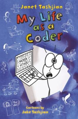 My Life as a Coder (The My Life series) by Tashjian, Janet [Hardcover]