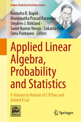 Applied Linear Algebra, Probability and Statistics: A Volume in Honour of C.