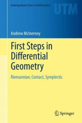 First Steps in Differential Geometry: Riemannian, Contact, Symplectic [Undergrad