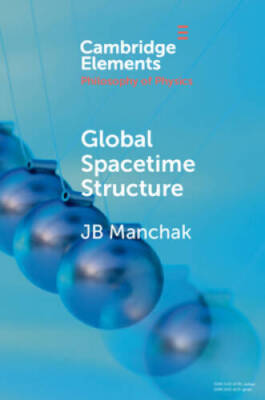 Global Spacetime Structure (Elements in the Philosophy of Physics) - ACCEPTABLE