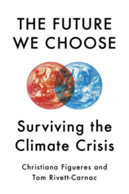 The Future We Choose: Surviving the Climate Crisis - Hardcover - GOOD