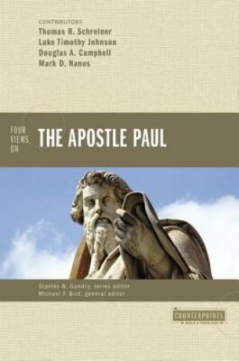 Four Views on the Apostle Paul by Michael F Bird: New