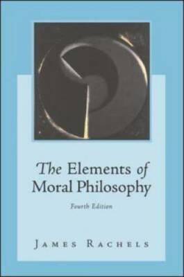 The Elements of Moral Philosophy - Paperback By Rachels, James - GOOD