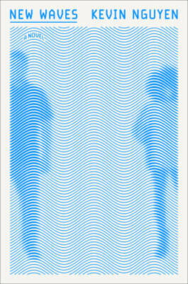 New Waves: A Novel - Paperback By Nguyen, Kevin - GOOD