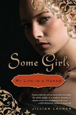 Some Girls: My Life in a Harem by Jillian Lauren: New