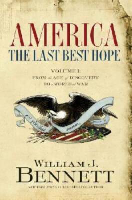 America: The Last Best Hope (Volume I): From the Age of Discovery to a Wo - GOOD