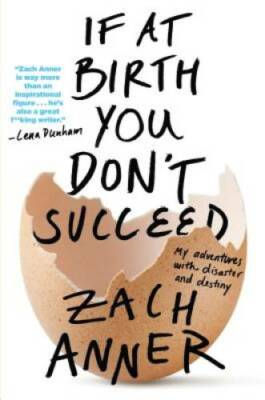 If at Birth You Don't Succeed: My Adventures with Disaster and Destiny - GOOD