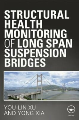 Structural Health Monitoring of Long-Span Suspension Bridges by You Lin Xu: New