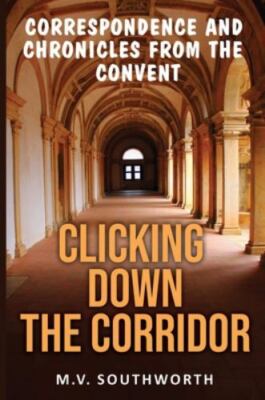 Clicking Down the Corridor by Southworth, Mildred Virginia, Like New Used, Fr...