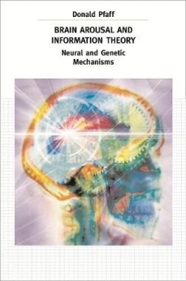 Brain Arousal and Information Theory: Neural and Genetic Mechanisms