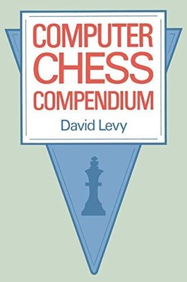 COMPUTER CHESS COMPENDIUM By David N. L. Levy - Hardcover *Excellent Condition*