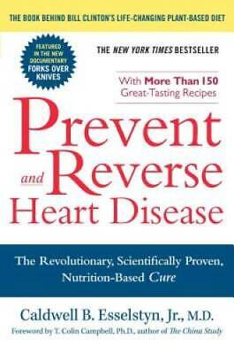 Prevent and Reverse Heart Disease: The Revolutionary, Scientifically Prov - GOOD