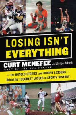 Losing Isnt Everything: The Untold Stories and Hidden Lessons Behin - VERY GOOD