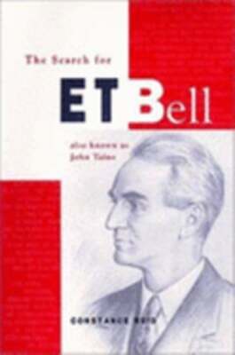 The Search for E. T. Bell: Also Known as John Taine by Constance Reid: Used