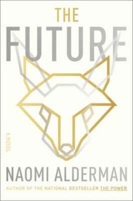 The Future by Naomi Alderman: New