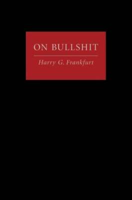 On Bullshit by Harry G Frankfurt: Used