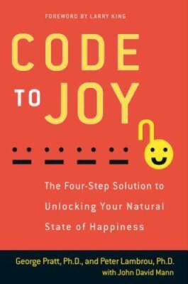 Code to Joy: The Four-Step Solution to Unlocking Your Natural State  - VERY GOOD