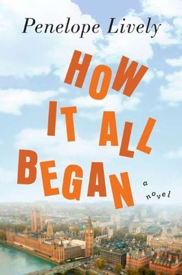 How It All Began: A Novel by Lively, Penelope
