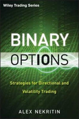Binary Options: Strategies for Directional and Volatility Trading - GOOD