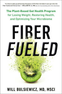 Fiber Fueled: The Plant-Based Gut Health Program for Losing Weight,  - VERY GOOD