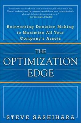 The Optimization Edge: Reinventing Decision Making to Maximize All Your C - GOOD