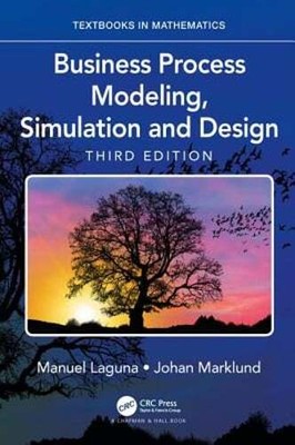 Business Process Modeling, Simulation and Design by Manuel Laguna: New